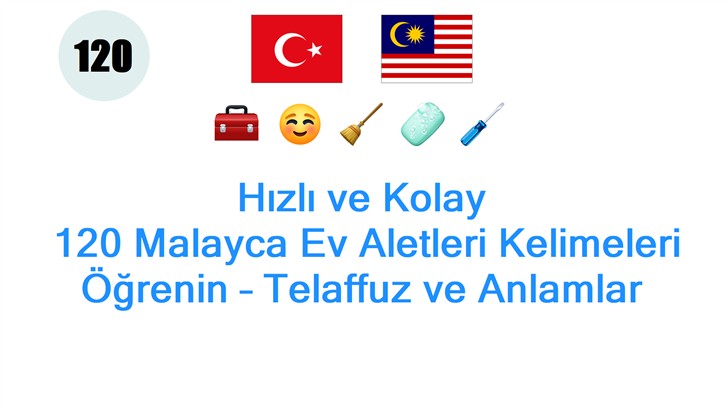 Hızlı ve Kolay: 120 Malayca Ev Aletleri Kelimeleri Öğrenin – Telaffuz ve Anlamlar